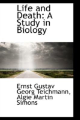 Life and Death: A Study in Biology 1113093854 Book Cover