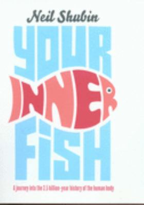 Your Inner Fish: A Journey into the 3.5 Billion... 0713999357 Book Cover