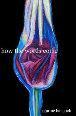 How the Words Come 1983514713 Book Cover