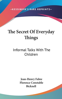 The Secret Of Everyday Things: Informal Talks W... 0548120269 Book Cover