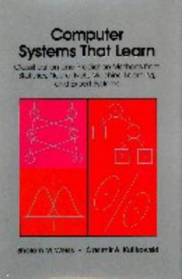 Computer Systems That Learn: Classification and... 1558600655 Book Cover