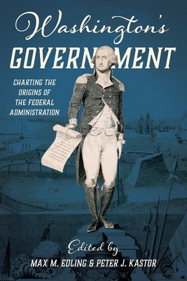 Washington's Government: Charting the Origins o... 0813946131 Book Cover
