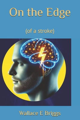 On the Edge: (of a Stroke) B0DZ21KZPF Book Cover