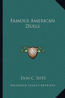 Famous American Duels 1163211427 Book Cover