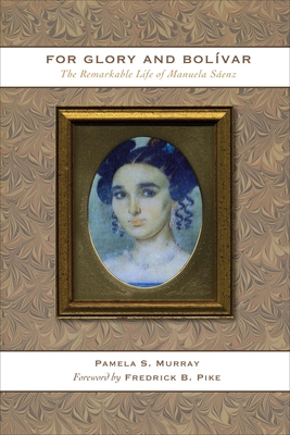 For Glory and Bolívar: The Remarkable Life of M... 029272151X Book Cover