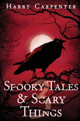 Spooky Tales & Scary Things 3 B0CHLM826X Book Cover
