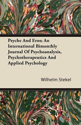 Psyche And Eros; An International Bimonthly Jou... 1446080595 Book Cover