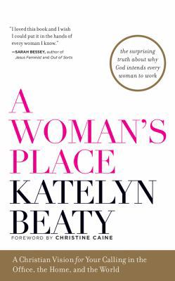A Woman's Place: A Christian Vision for Your Ca... 149158114X Book Cover