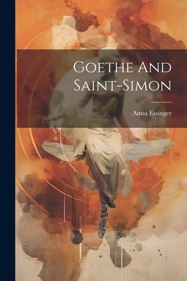 Goethe And Saint-simon 1022397001 Book Cover