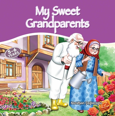 My Sweet Grandparents 1597842303 Book Cover