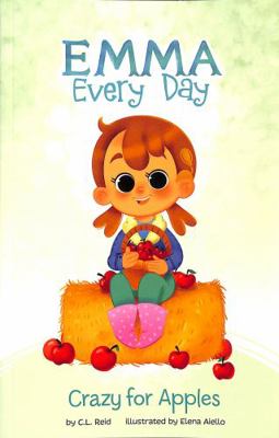 Crazy for Apples (Emma Every Day) 1398205761 Book Cover