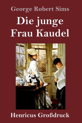 Die junge Frau Kaudel (Großdruck): Roman [German] 3847839810 Book Cover