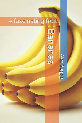 Bananas: A fascinating fruit            Book Cover