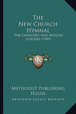 The New Church Hymnal: For Churches And Mission... 1165587009 Book Cover
