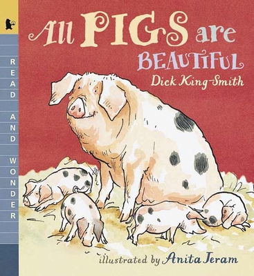 All Pigs Are Beautiful: Read and Wonder 0763614335 Book Cover