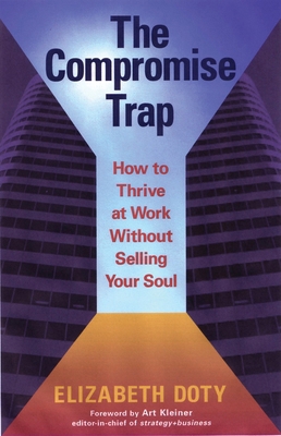 The Compromise Trap: How to Thrive at Work With... 1576755762 Book Cover