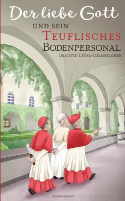 Der liebe Gott und sein teuflisches Bodenperson... [German] 3833494468 Book Cover