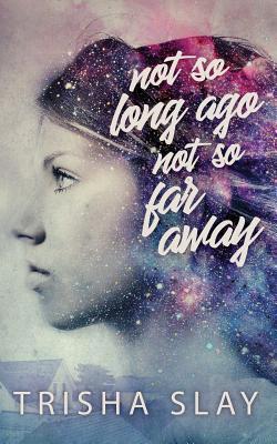 Not So Long Ago, Not So Far Away (A Quirky Comi... 1947592068 Book Cover