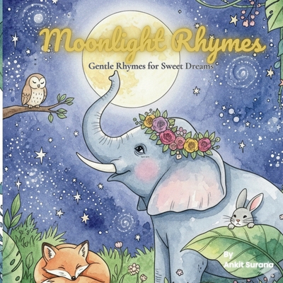 Moonlight Rhymes: Gentle Rhymes for Sweet Dreams B0FQ3XP9GB Book Cover