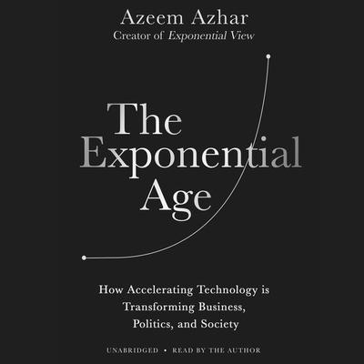The Exponential Age: How Accelerating Technolog... 1665078510 Book Cover
