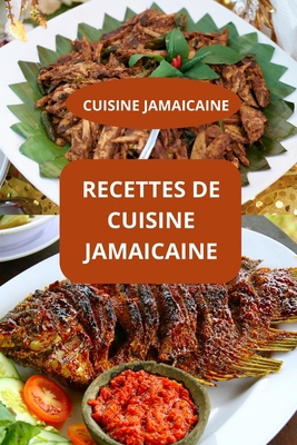 Recettes de Cuisine Jamaicaine: Cuisine Jamaïca... [French] B0FG4D14CX Book Cover