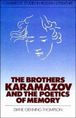 The Brothers Karamazov and the Poetics of Memory 0521345723 Book Cover