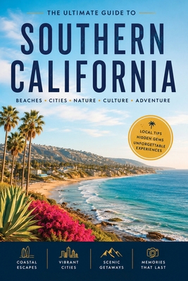 Ultimate Guide to Southern California B0H4YFFP4V Book Cover