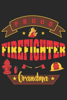 Paperback Proud firefighter grandpa: Firefighter Grandpa Journal | Firefighter Dad Journal | Proud Firefighter Son and Daughter | Firefighter Girlfriend | ... From Firefighter | Fathers Day Firefighter Book