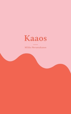 Kaaos [Finnish] 9523393936 Book Cover