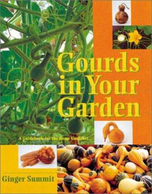 Gourds in Your Garden: A Guidebook for the Home... 0806926996 Book Cover