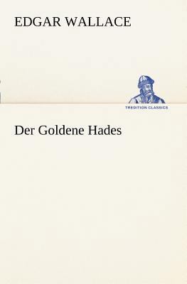 Der Goldene Hades [German] 3847236989 Book Cover