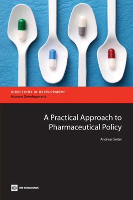 A Practical Approach to Pharmaceutical Policy 0821383868 Book Cover