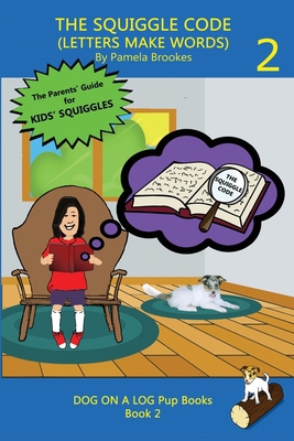 The Squiggle Code (Letters Make Words): Learn t... 1949471705 Book Cover