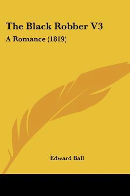 The Black Robber V3: A Romance (1819) 1104480603 Book Cover