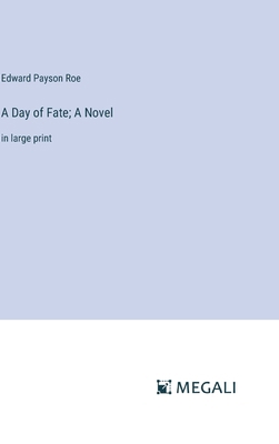 A Day of Fate; A Novel: in large print 3387049633 Book Cover