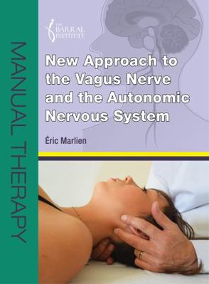 Hardcover New Approach to the Vagus Nerve and the Autonomic Nervous System Book