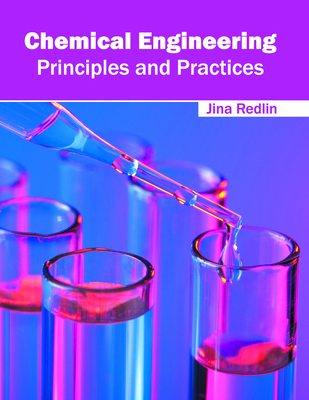 Chemical Engineering: Principles and Practices 1682852970 Book Cover
