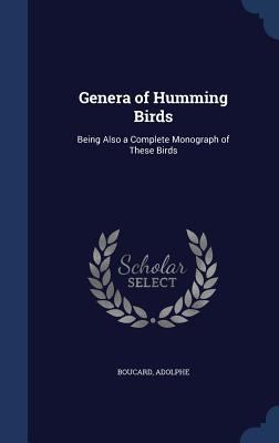 Genera of Humming Birds: Being Also a Complete ... 1340201704 Book Cover