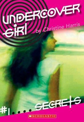 Undercover Girl #1: Secrets 0439761255 Book Cover