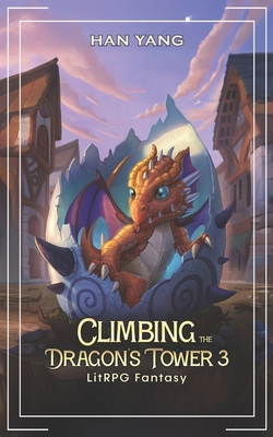 Climbing the Dragon's Tower 3: LitRPG Fantasy B0FF211FNX Book Cover
