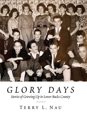 Glory Days: Growing up in Lower Bucks County 1955123187 Book Cover