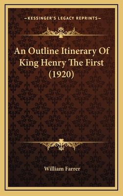 An Outline Itinerary Of King Henry The First (1... 1164254863 Book Cover