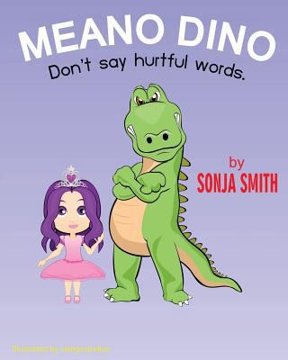 Meano Dino (Don't say hurtful words.): Don't sa... 0692767630 Book Cover