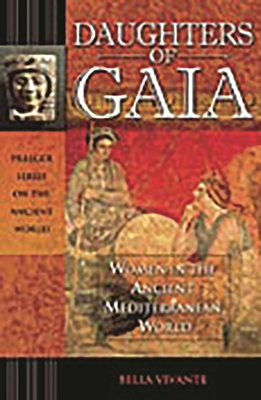 Daughters of Gaia: Women in the Ancient Mediter... 0275982491 Book Cover