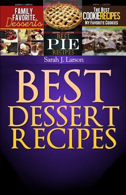 Best Dessert Recipes: Family Favorite Recipes 1490387102 Book Cover