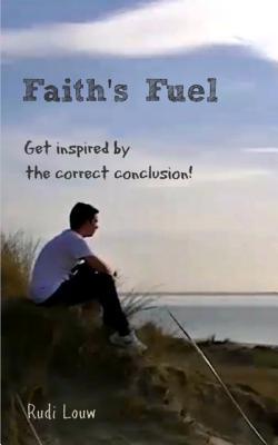 Faith's Fuel: Get Inspired by the Correct Concl... 061598424X Book Cover