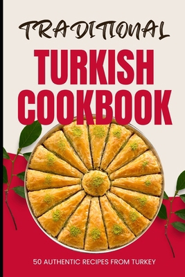 Traditional Turkish Cookbook: 50 Authentic Reci...            Book Cover