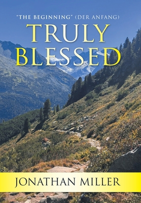 Truly Blessed: "The Beginning" (Der Anfang) B0GGTRTN2D Book Cover