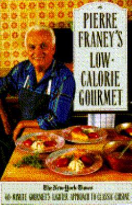 Pierre Franey's Low-Calorie Gourmet 0812918363 Book Cover