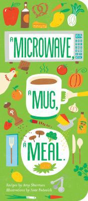 A Microwave, a Mug, a Meal 1423638220 Book Cover